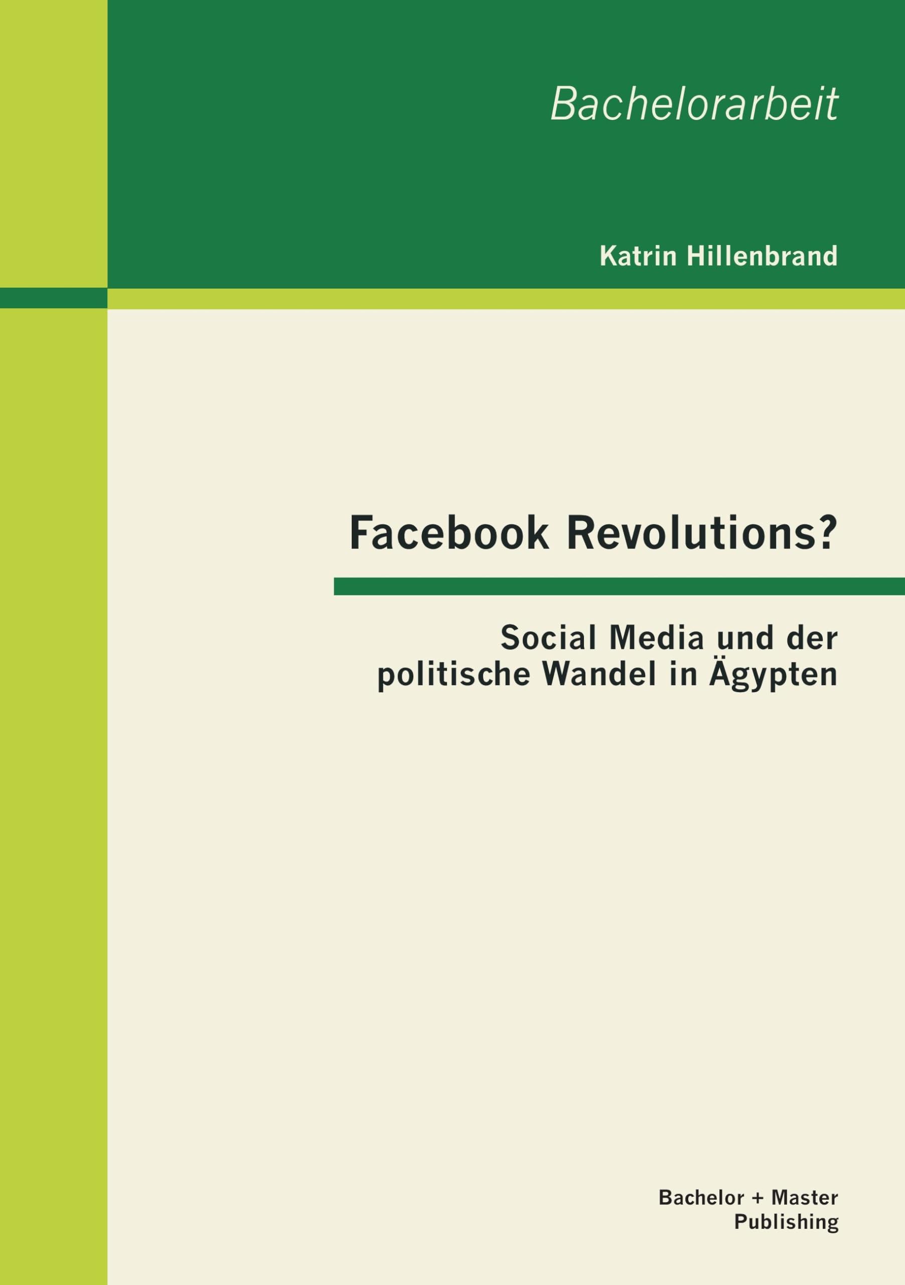 Facebook Revolutions? Social Media und der politische Wandel in Ägypten Law