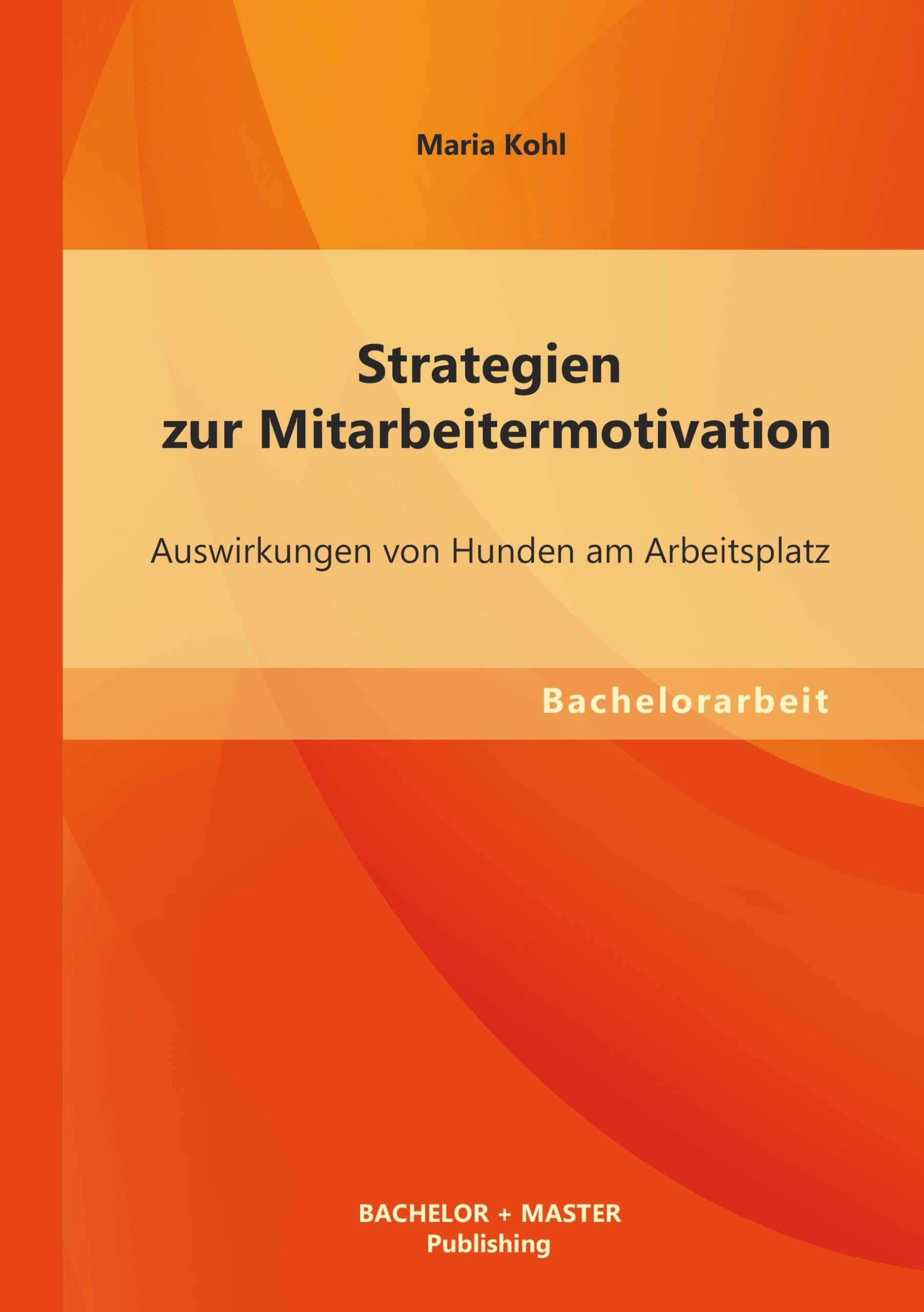 Strategien zur Mitarbeitermotivation: Auswirkungen von Hunden am Arbeitsplatz Law