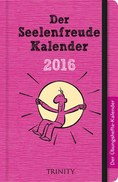 Der Seelenfreudenkalender 2016 Taschenkalender: Der Übungshefte-Kalender (Das kleine Übungsheft, Bibliothek der guten Gefühle) Lifestyle