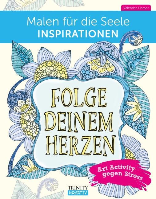 Malen für die Seele Inspirationen: Art Activity gegen Stress Hobbies & Crafts