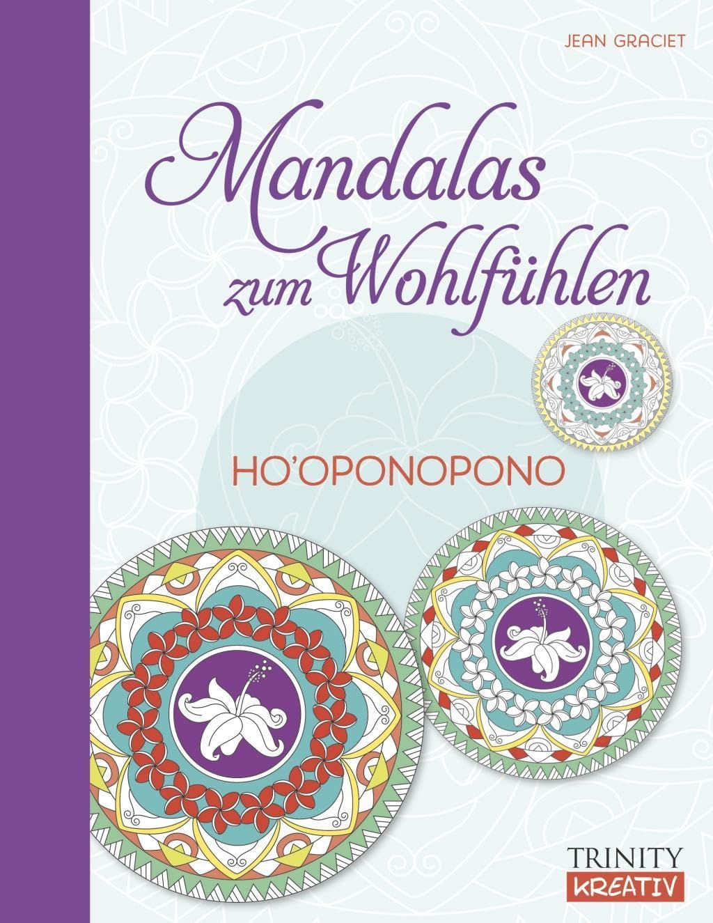 Ho‘oponopono: Mandalas zum Wohlfühlen (Einfach, achtsam, kreativ) Hobbies & Crafts