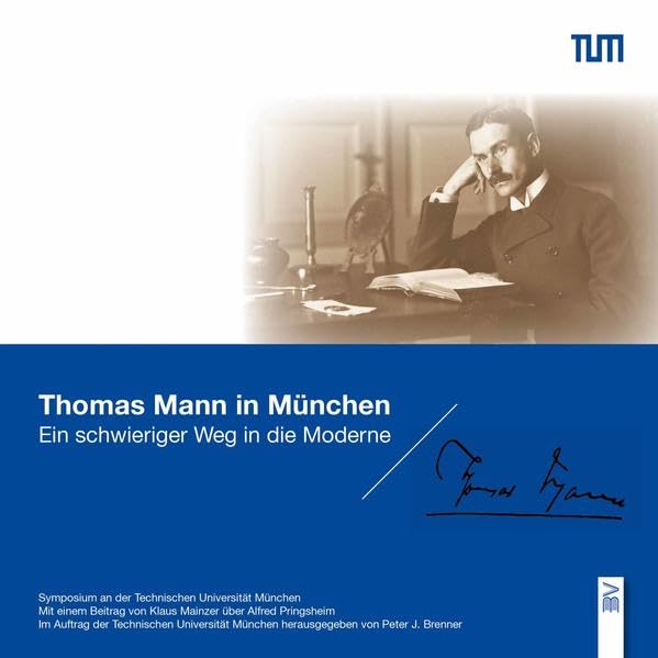 Thomas Mann in München: Ein schwieriger Weg in die Moderne Contemporary literature