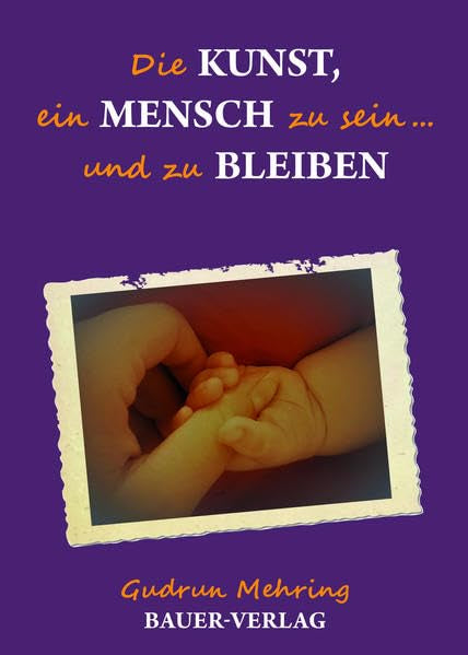 Die Kunst, ein Mensch zu sein... und zu bleiben Business, Finance & Career