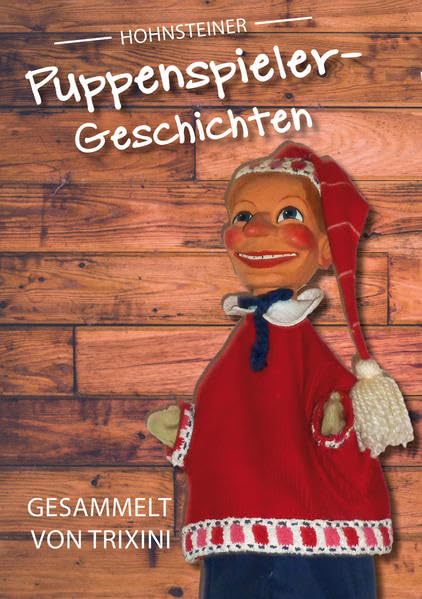 Hohnsteiner Puppenspieler-Geschichten: Gesammelt von Trixini Essays & Short Stories