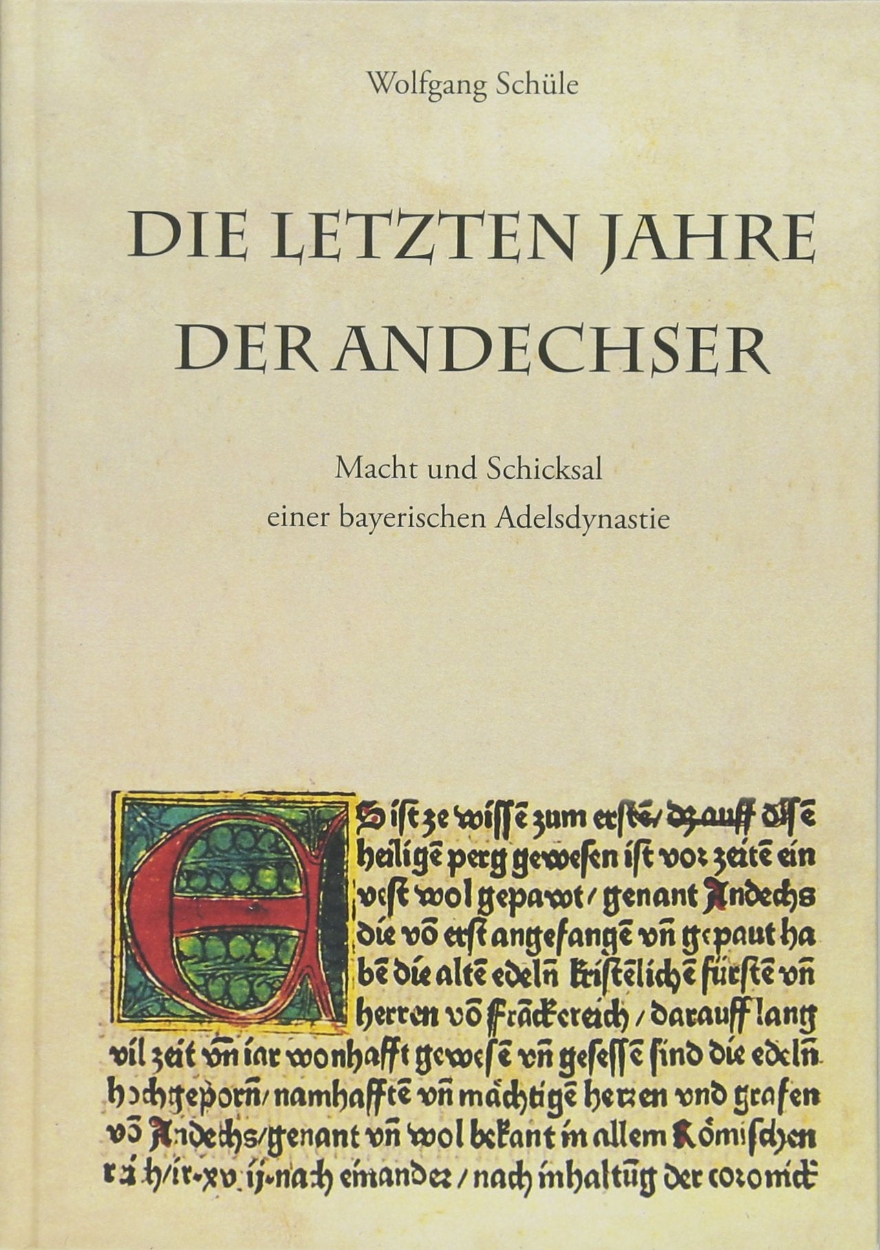 Die letzten Jahre der Andechser: Macht und Schicksal einer bayerischen Adelsdynastie Historical Fiction