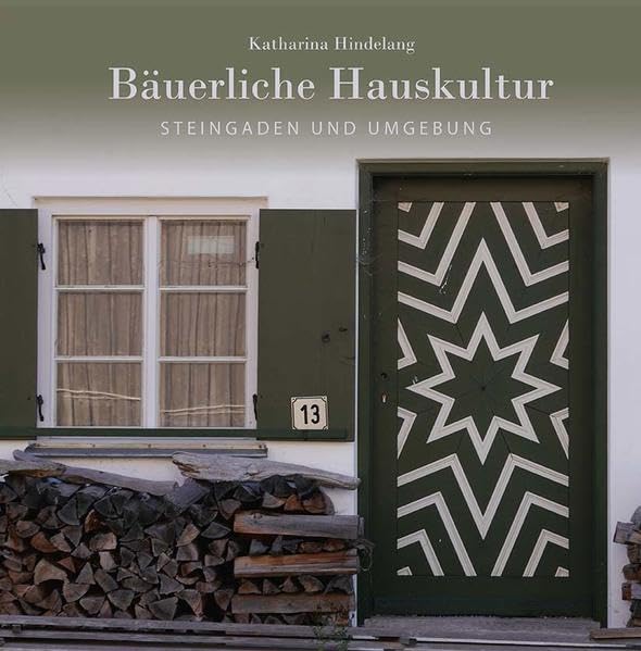 Bäuerliche Hauskultur: Steingaden und Umgebung Fiction