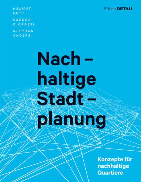 Nachhaltige Stadtplanung: Konzepte für nachhaltige Quartiere: Konzepte Für Nachhaltige Quartiere (DETAIL Spezial) Architecture
