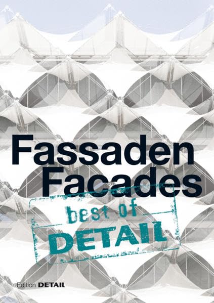 best of Detail: Fassaden/Facades: Architectural highlights from DETAIL on the topic 'Facades' Architecture