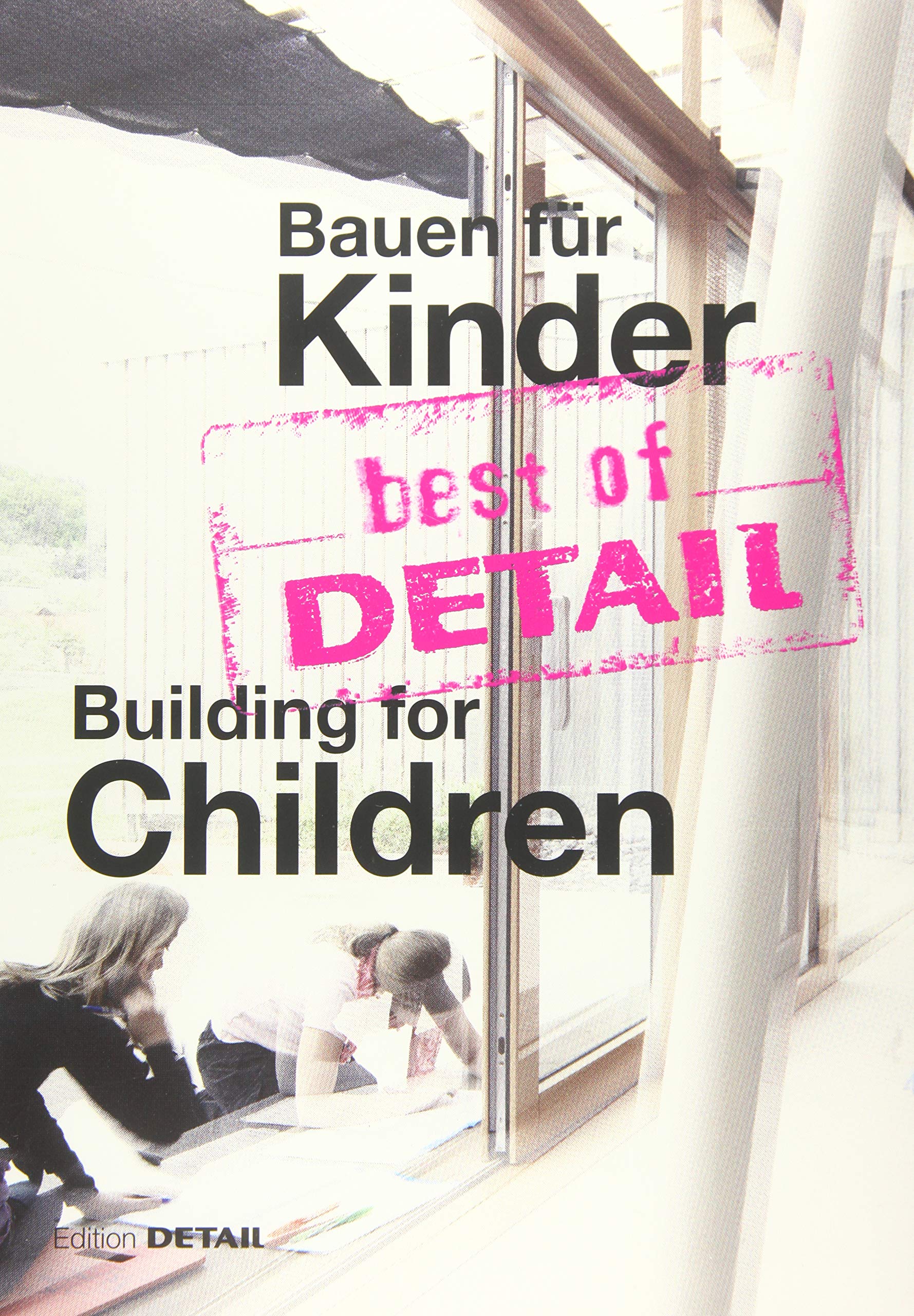 best of DETAIL Bauen für Kinder/Building for Children Architecture