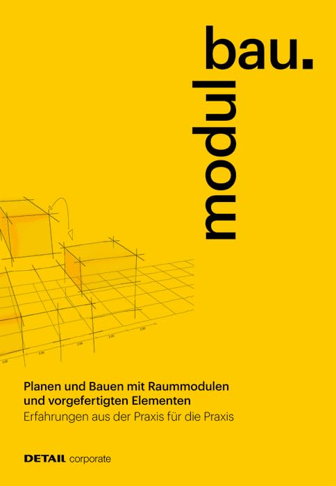 Modulbau: Ein Handbuch aus der Praxis für die Praxis (DETAIL Special) Architecture