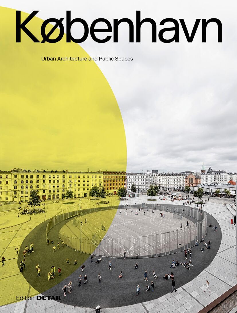 KØBENHAVN. Urban Architecture and Public Spaces (DETAIL Special) Architecture