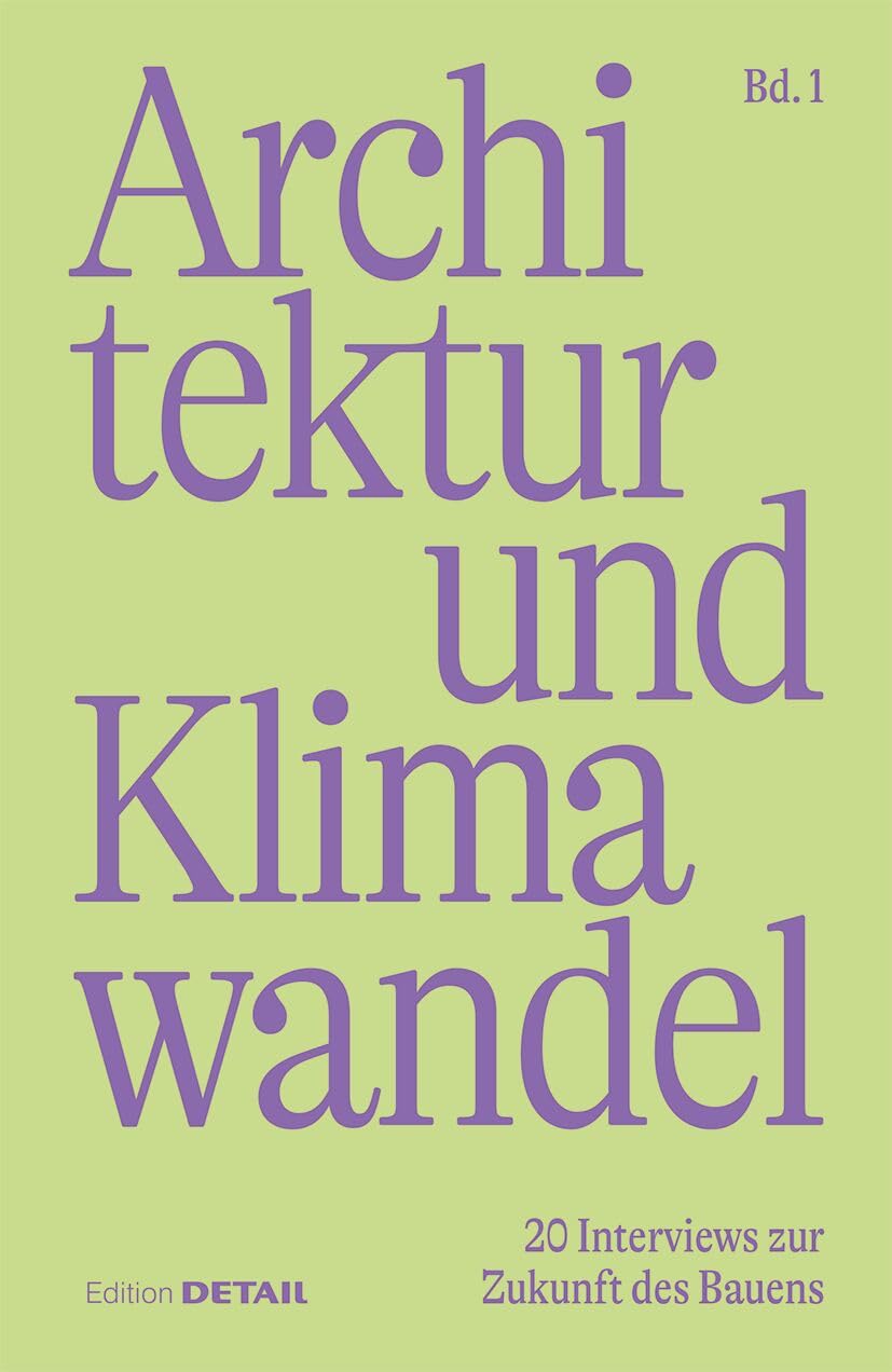 Architektur und Klimawandel: 20 Interviews zur Zukunft des Bauens Architecture