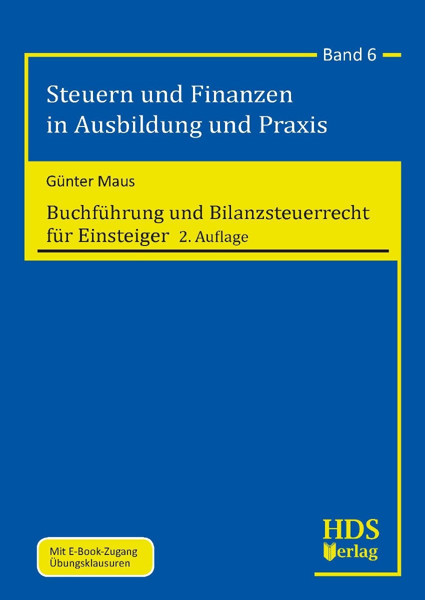 Steuern und Finanzen in Ausbildung und Praxis / Buchführung und Bilanzsteuerrecht für Einsteiger Law
