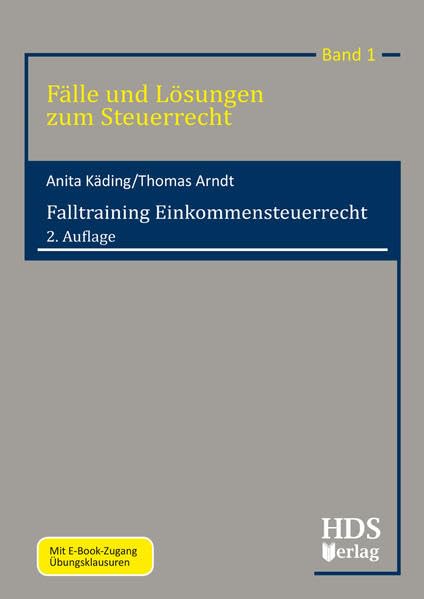 Falltraining Einkommensteuerrecht: Fälle und Lösungen zum Steuerrecht Band 1 Law