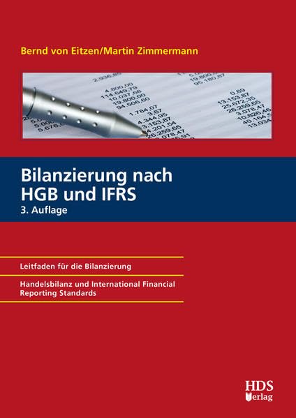 Bilanzierung nach HGB und IFRS: Leitfaden für die Bilanzierung, Handelsbilanz und International Financial Reporting Standards Law