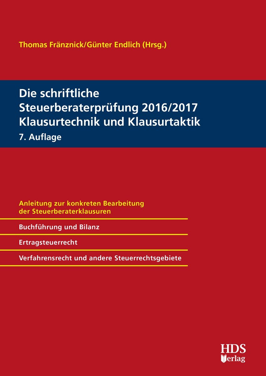 Die schriftliche Steuerberaterprüfung 2016/2017 Klausurtechnik und Klausurtaktik Law Books