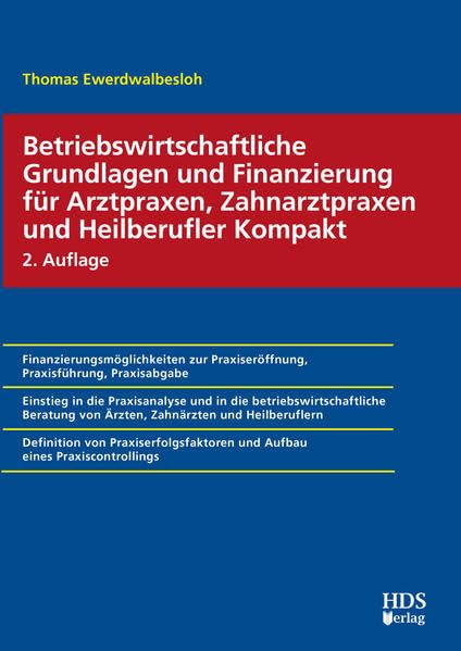 Betriebswirtschaftliche Grundlagen und Finanzierung für Arztpraxen, Zahnarztpraxen und Heilberufler Kompakt: Finanzierungsmöglichkeiten zur ... und Aufbau eines Praxi... Medicine