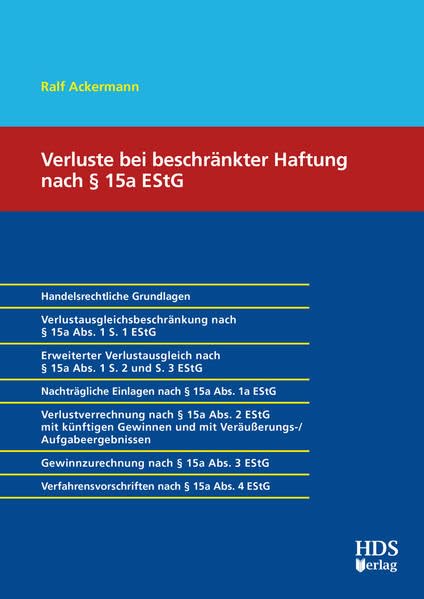 Verluste bei beschränkter Haftung nach § 15a EStG: Handelsrechtliche Grundlagen. Verlustausgleichsbeschränkung nach Paragraph 15a Abs. 1 S. 2 und S. 3 ... Feststellung des verrechenbaren Verlus... Law