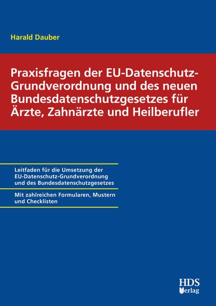 Praxisfragen der EU-Datenschutz-Grundverordnung und des neuen Bundesdatenschutzgesetzes für Ärzte, Zahnärzte und Heilberufler Medicine