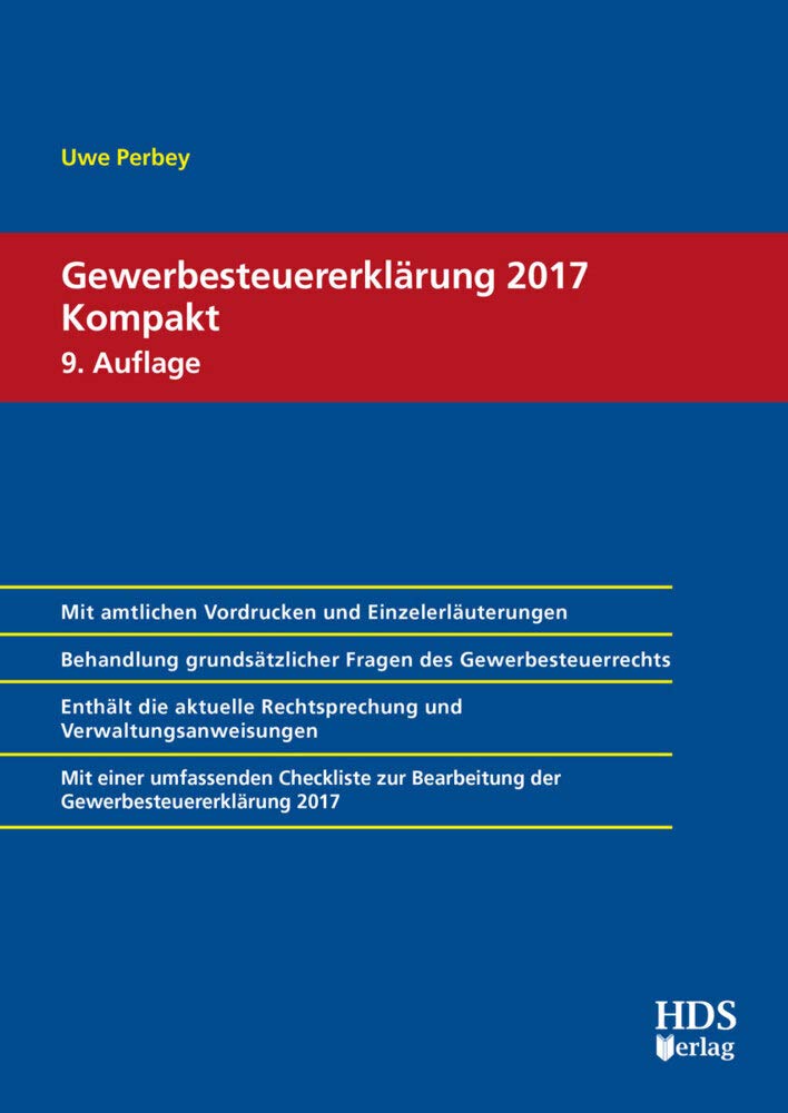 Gewerbesteuererklärung 2017 Kompakt: Mit amtlichen Vordrucken und Einzelerläuterungen. Behandlung grundsätzlicher Fragen des Gewerbesteuerrechts. ... Bearbeitung der Gewerbesteuererklärung 2017 Law
