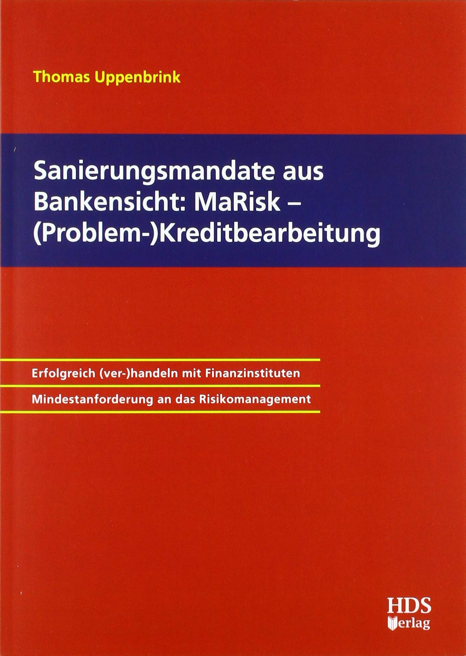 Sanierungsmandate aus Bankensicht: MaRisk - (Problem-) Kreditbearbeitung book