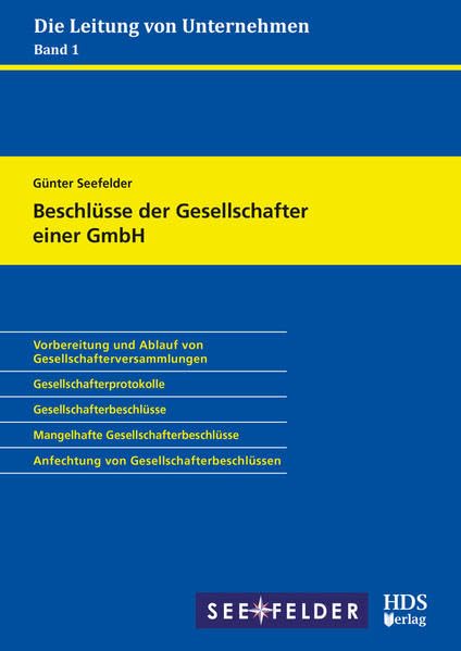 Beschlüsse der Gesellschafter einer GmbH: Die Leitung von Unternehmen Band 1 Law