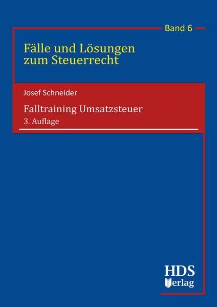 Falltraining Umsatzsteuer: Fälle und Lösungen zum Steuerrecht Band 6 Law