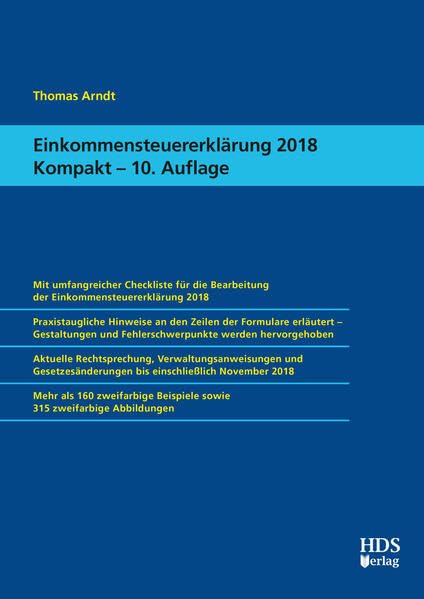 Einkommensteuererklärung 2018 Kompakt: Mit umfangreicher Checkliste für die Bearbeitung der Einkommenssteuererklärung 2018. Praxistaugliche Hinweise ... Rechtsprechung, Verwaltungsanweisunge... Law