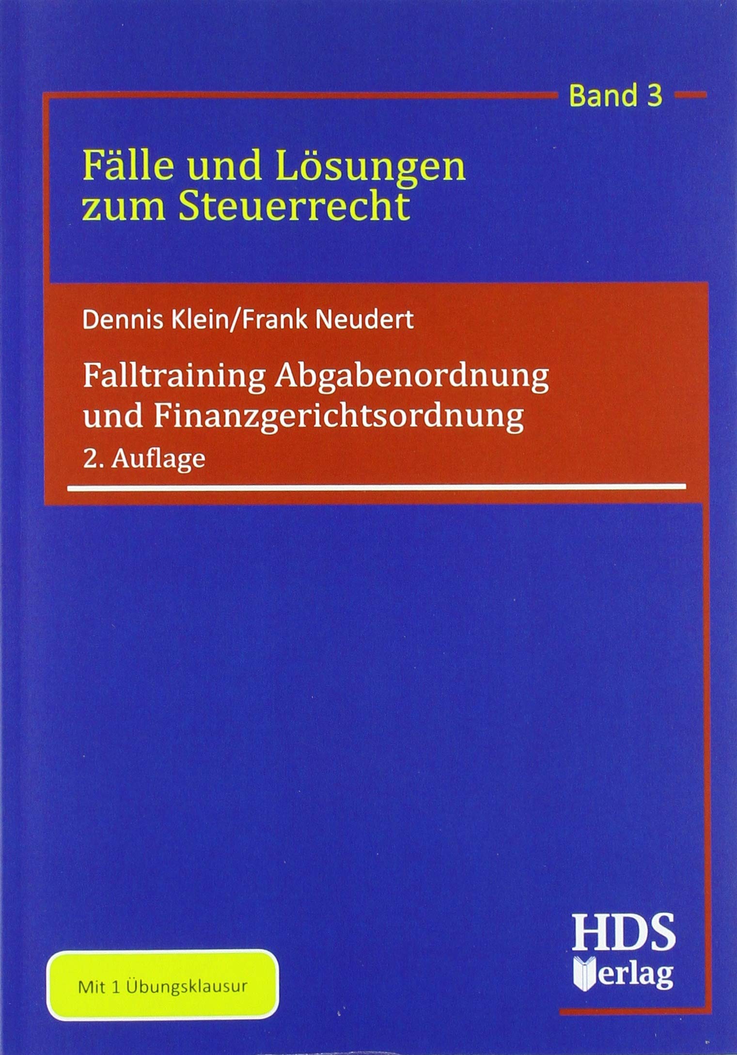 Falltraining Abgabenordnung und Finanzgerichtsordnung: Fälle und Lösungen zum Steuerrecht Band 3 Law