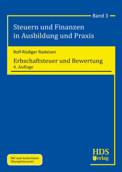 Erbschaftsteuer und Bewertung: Steuern und Finanzen in Ausbildung und Praxis Band 3 Law