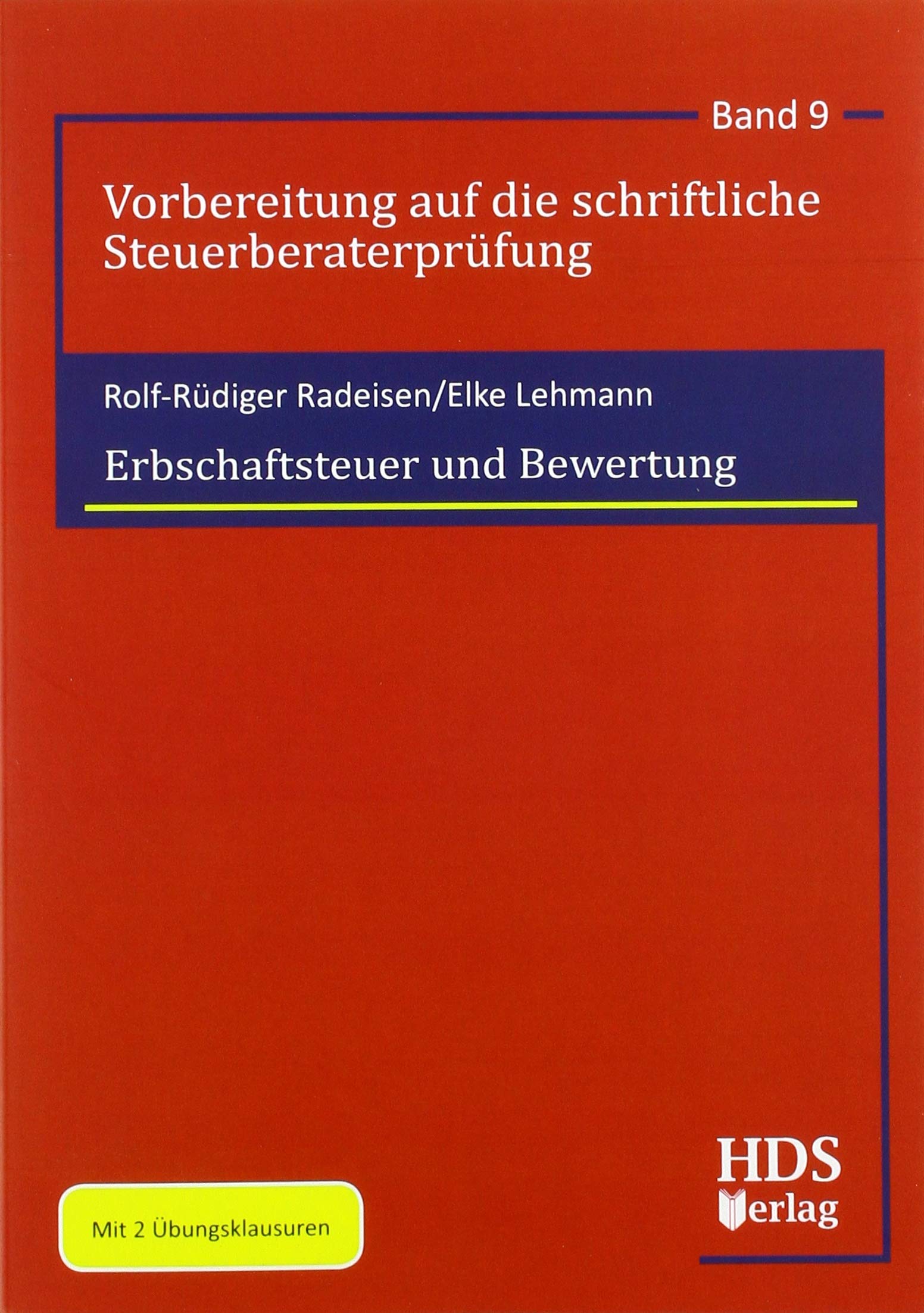 Erbschaftsteuer und Bewertung: Vorbereitung auf die schriftliche Steuerberaterprüfung Band 9 Law