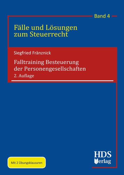 Falltraining Besteuerung der Personengesellschaften: Fälle und Lösungen zum Steuerrecht Band 4 Law