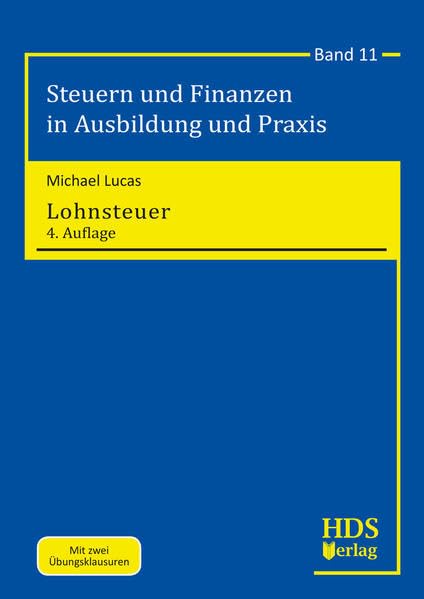Lohnsteuer: Steuern und Finanzen in Ausbildung und Praxis Band 11 Law