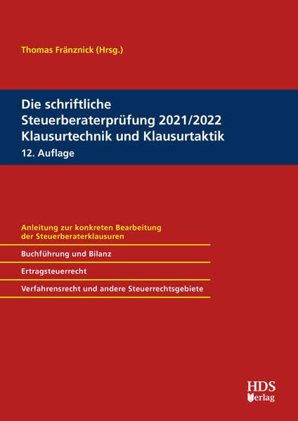 Die schriftliche Steuerberaterprüfung 2021/2022 Klausurtechnik und Klausurtaktik Law