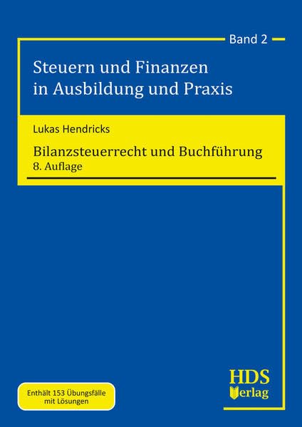 Bilanzsteuerrecht und Buchführung: Steuern und Finanzen in Ausbildung und Praxis Band 2 Law