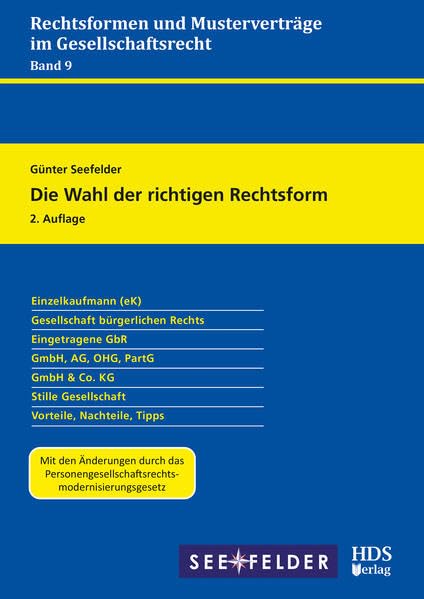 Die Wahl der richtigen Rechtsform: Rechtsformen und Musterverträge im Gesellschaftsrecht Band 9 Law