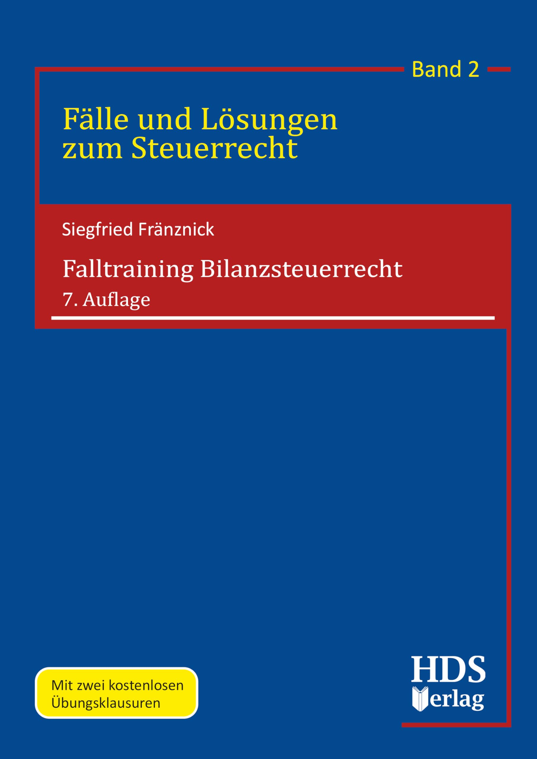 Falltraining Bilanzsteuerrecht, 7. Auflage, Fälle und Lösungen zum Steuerrecht, Band 2 Law