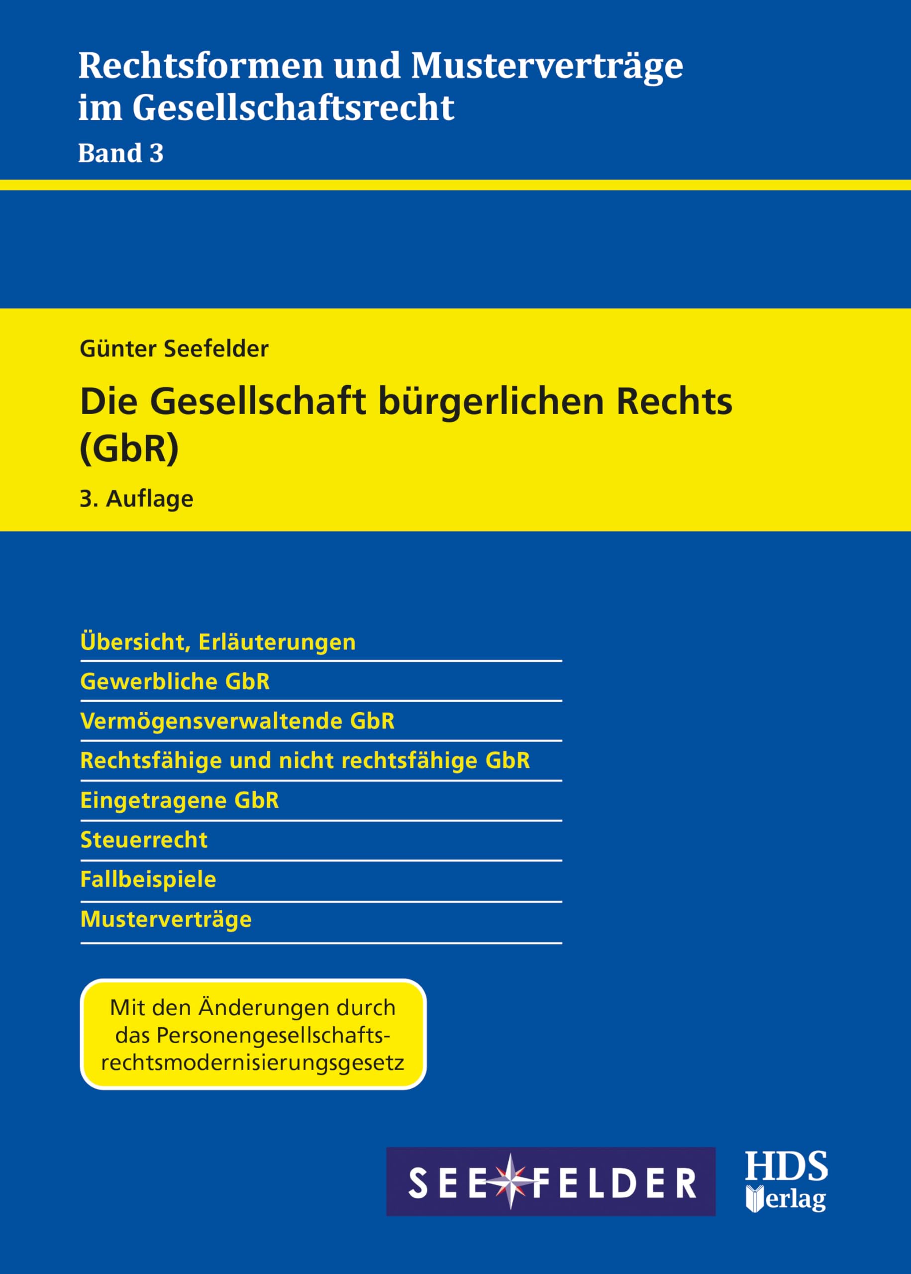 Die Gesellschaft bürgerlichen Rechts (GbR), 3. Auflage : Rechtsformen und Musterverträge im Gesellschaftsrecht Band 3 Law