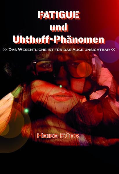 Fatigue und Uhthoff-Phänomen: Das wesentliche ist für das Auge unsichtbar Medicine