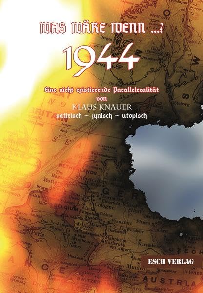 Was wäre wenn ...? 1944: Eine nicht existierende Parallelrealität. Satirisch- zynisch - utopisch Contemporary literature