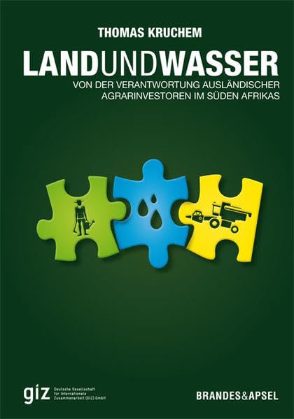 Land und Wasser: Von der Verantwortung ausländischer Agrarinvestoren im Süden Afrikas Law