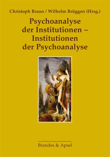 Psychoanalyse der Institutionen - Institutionen der Psychoanalyse Psychology