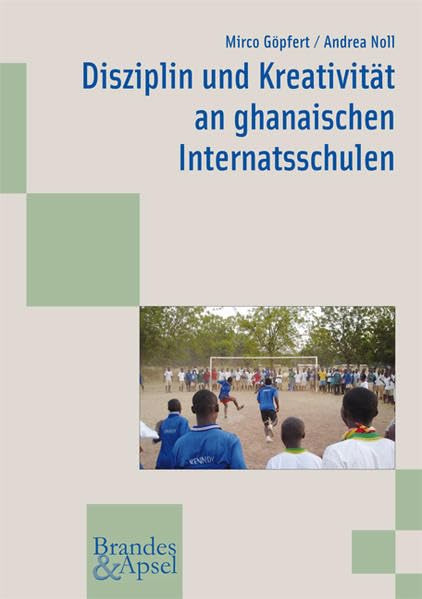 Disziplin und Kreativität an ghanaischen Internatsschulen Books