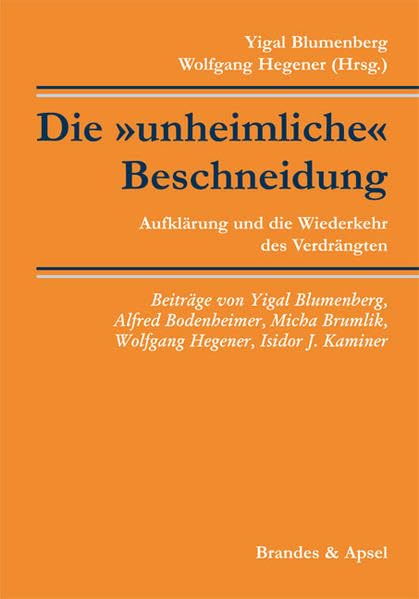 Die »unheimliche« Beschneidung: Aufklärung und die Wiederkehr des Verdrängten Religion & Esotericism
