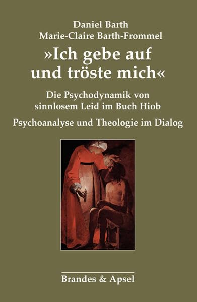 »Ich gebe auf und tröste mich«: Die Psychodynamik von sinnlosem Leid im Buch Hiob. Psychoanalyse und Theologie im Dialog Medicine