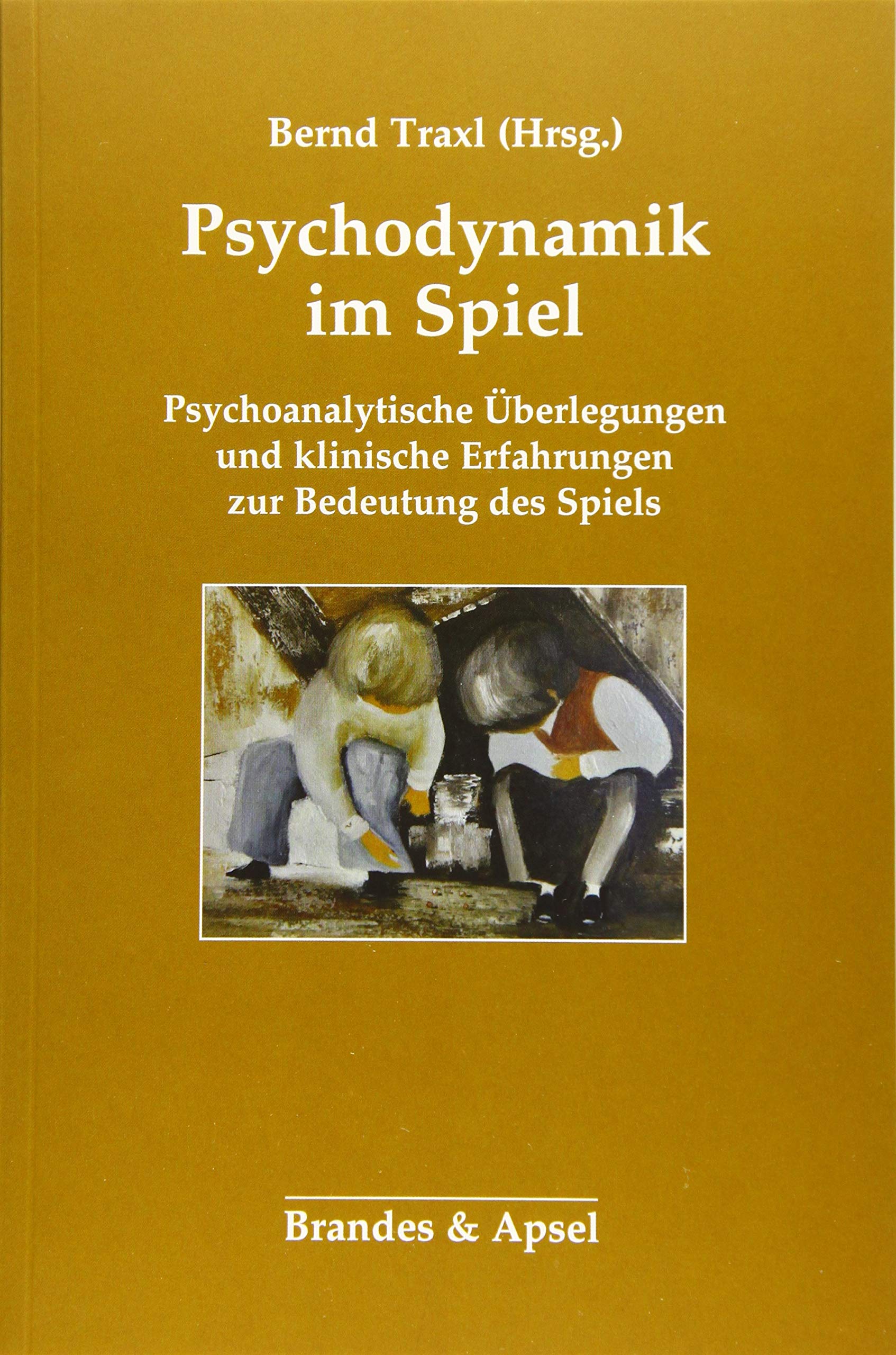 Psychodynamik im Spiel: Psychoanalytische Überlegungen und klinische Erfahrungen zur Bedeutung des Spiels Health, Nutrition & Fitness