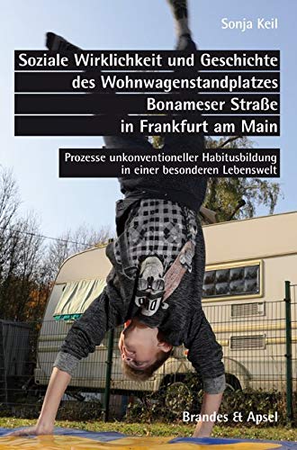 Soziale Wirklichkeit und Geschichte des Wohnwagenstandplatzes Bonameser Straße in Frankfurt am Main Non-fiction books