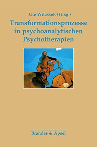Transformationsprozesse in psychoanalytischen Psychotherapien Psychology