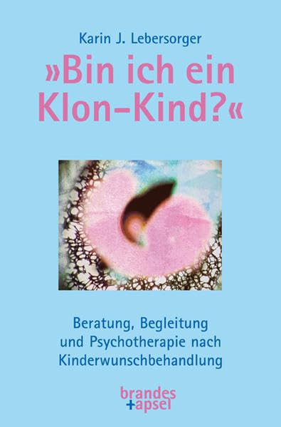 »Bin ich ein Klon-Kind?« Parents & Children