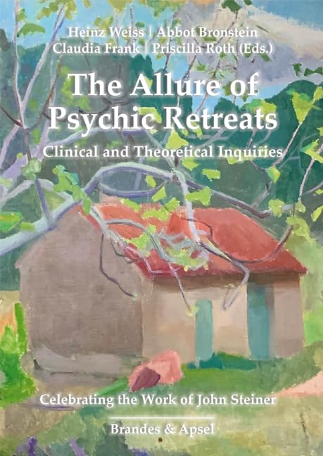 The Allure of Psychic Retreats: Clinical and Theoretical Inquiries Books